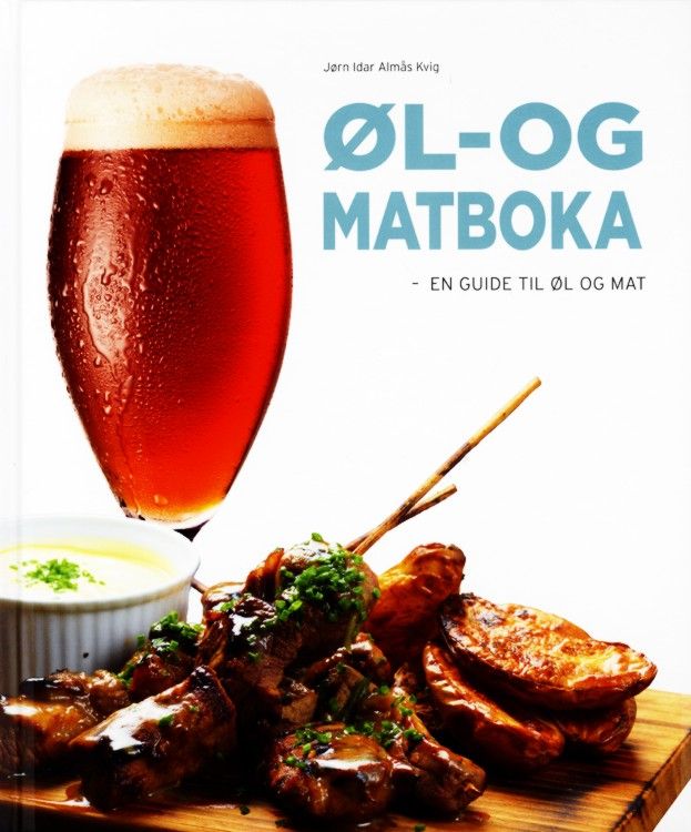 Øl- og matboka : en guide til øl og mat