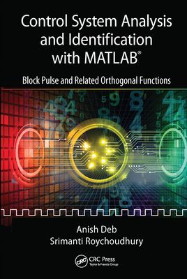 Control System Analysis and Identification with MATLAB® : Block Pulse and Related Orthogonal Functions