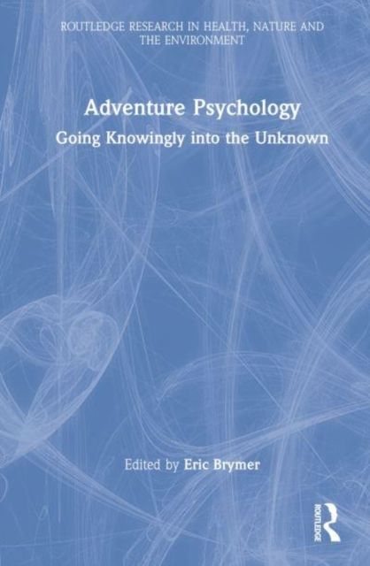 Adventure Psychology : Going Knowingly into the Unknown