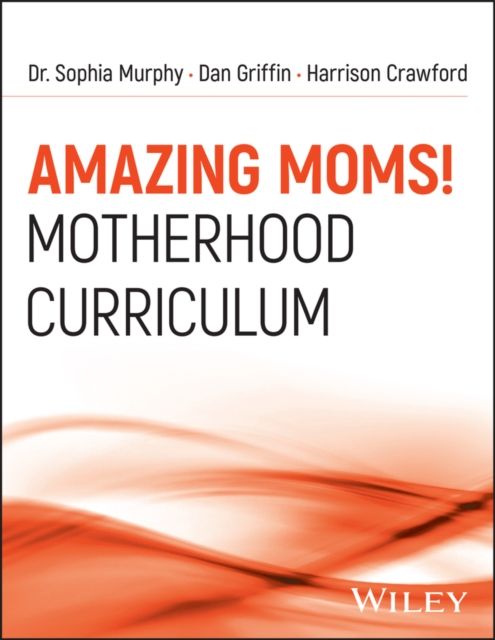 Amazing Moms! : Motherhood Curriculum