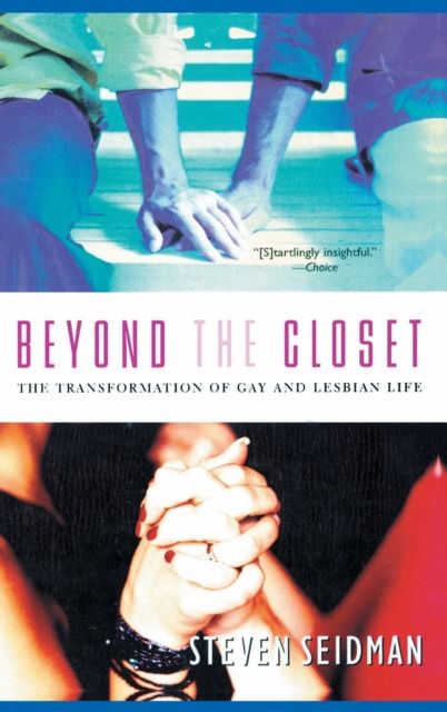 Beyond the Closet : The Transformation of Gay and Lesbian Life