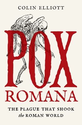 Pox Romana : The Plague That Shook the Roman World