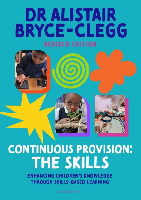 Continuous Provision: The Skills : Enhancing children's development through skills-based learning