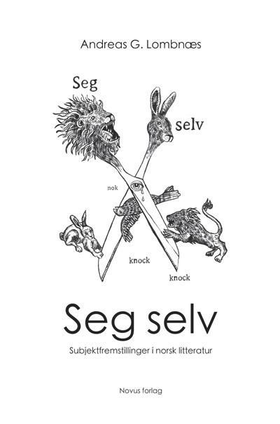 Seg selv : subjektfremstillinger i norsk litteratur