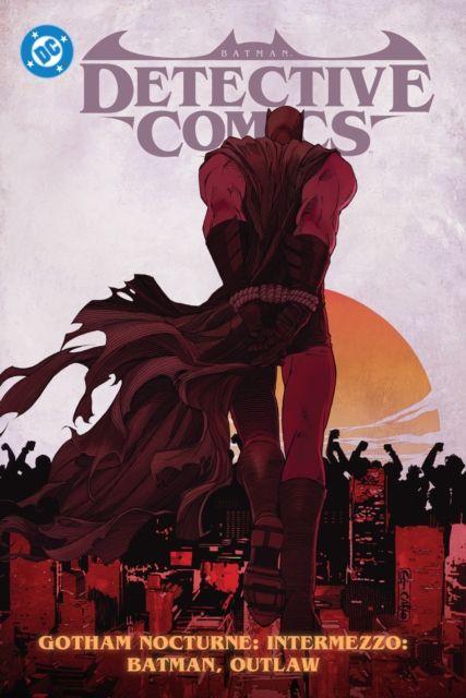 Batman: Detective Comics Vol. 4 : Gotham Nocturne Intermezzo: Batman, Outlaw