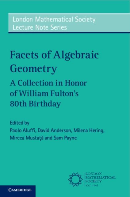 Facets of Algebraic Geometry 2 Volume Paperback Set : A Collection in Honor of William Fulton's 80th Birthday