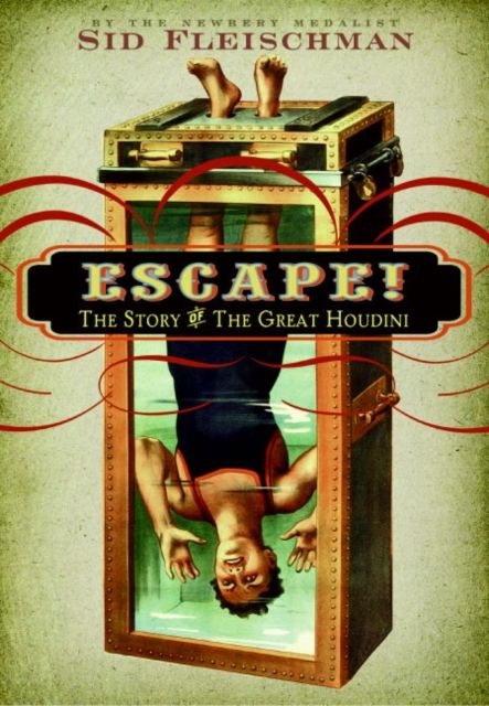 Escape! : The Story of the Great Houdini