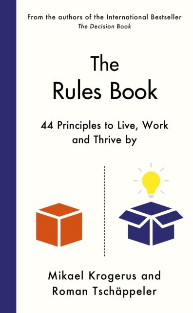 The Rules Book : 44 Principles to Live, Work and Thrive by