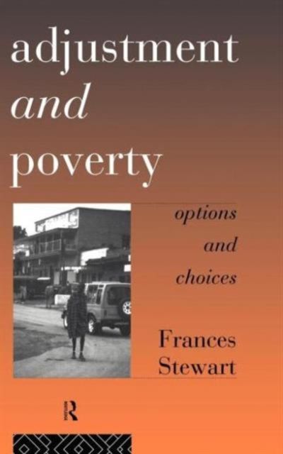 Adjustment and Poverty : Options and Choices