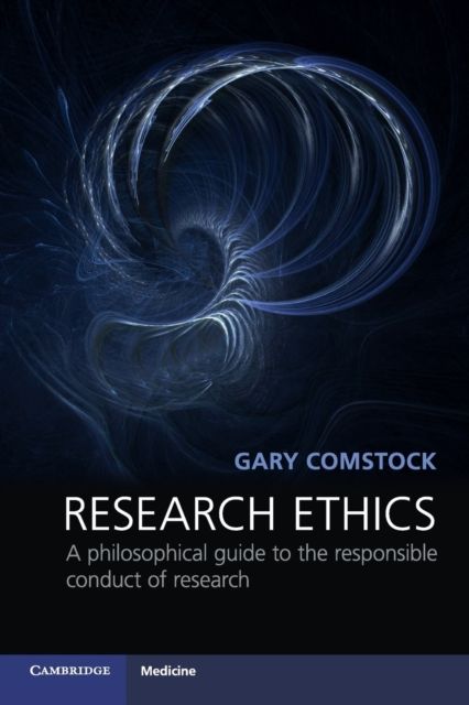 Research Ethics : A Philosophical Guide to the Responsible Conduct of Research