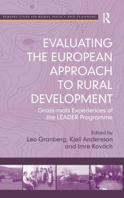 Evaluating the European Approach to Rural Development : Grass-roots Experiences of the LEADER Programme
