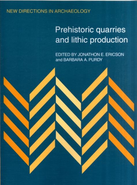 Prehistoric Quarries and Lithic Production