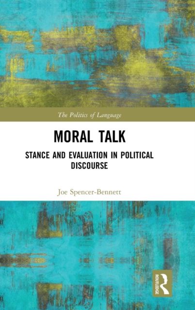 Moral Talk : Stance and Evaluation in Political Discourse
