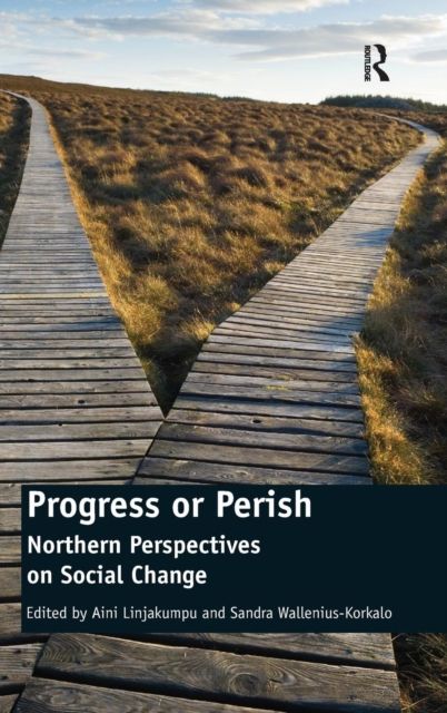 Progress or Perish : Northern Perspectives on Social Change