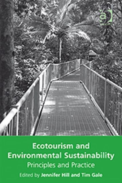 Ecotourism and Environmental Sustainability : Principles and Practice