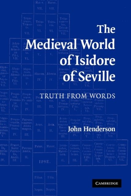 The Medieval World of Isidore of Seville : Truth from Words