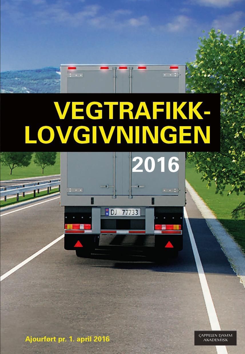 Vegtrafikklovgivningen 2016 : vegtrafikkloven med trafikkregler og forskrifter : ajourført per 1. april 2016
