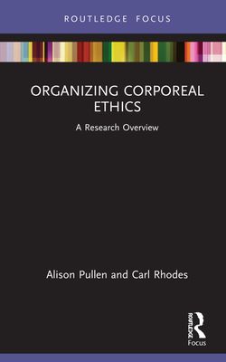 Organizing Corporeal Ethics : A Research Overview