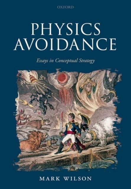 Physics Avoidance : and Other Essays in Conceptual Strategy