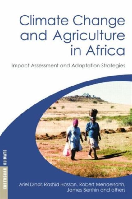 Climate Change and Agriculture in Africa : Impact Assessment and Adaptation Strategies