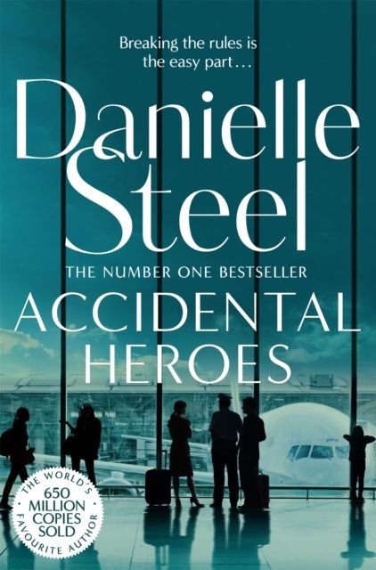Accidental Heroes : An Action-Packed Emotional Drama From The Billion Copy Bestseller