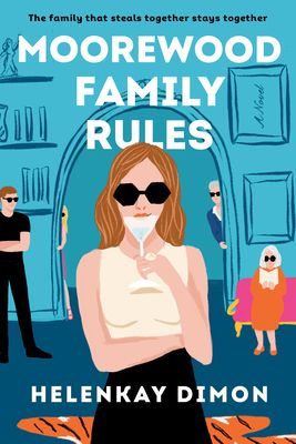 Moorewood Family Rules : A Novel