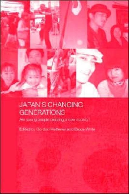 Japan's Changing Generations : Are Young People Creating a New Society?
