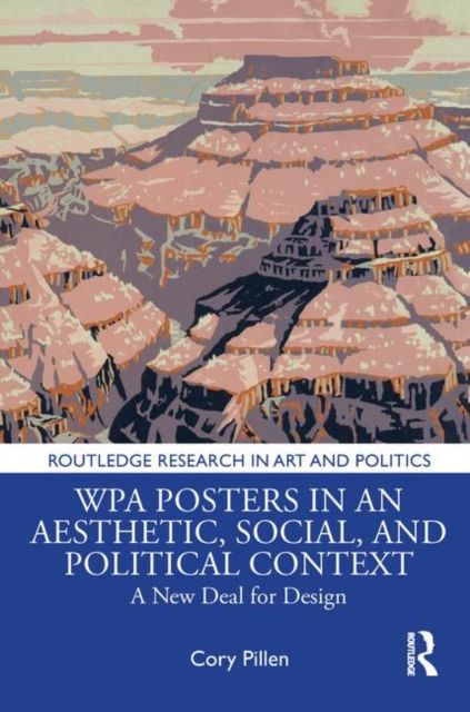 WPA Posters in an Aesthetic, Social, and Political Context : A New Deal for Design