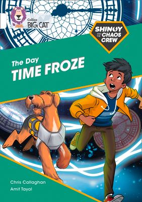 Shinoy and the Chaos Crew: The Day Time Froze : Band 10/White
