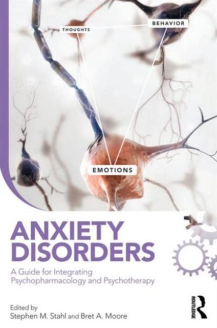 Anxiety Disorders : A Guide for Integrating Psychopharmacology and Psychotherapy