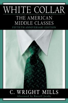 White Collar : The American Middle Classes, Fiftieth Anniversary Edition