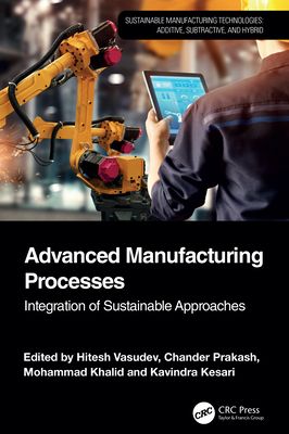Advanced Manufacturing Processes : Integration of Sustainable Approaches
