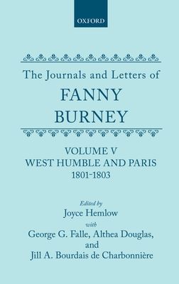 The Journals and Letters of Fanny Burney (Madame d'Arblay): Volume V: West Humble and Paris, 1801-1803 : Letters 423-549