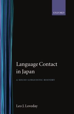 Language Contact in Japan : A Sociolinguistic History