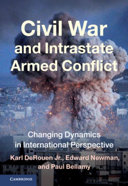 Civil War and Intrastate Armed Conflict : Changing Dynamics in International Perspective