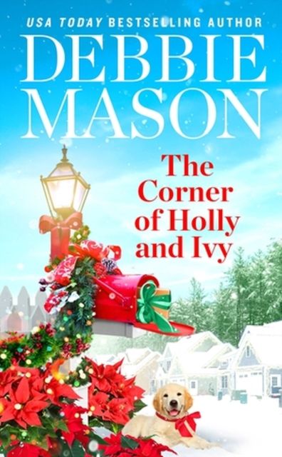 The Corner of Holly and Ivy : A feel-good Christmas romance