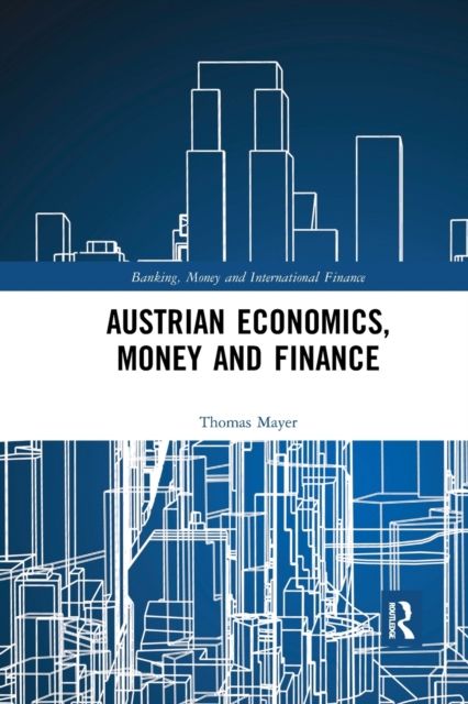 Forsidebilde av Austrian Economics, Money and Finance