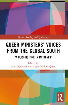 Queer Ministers’ Voices from the Global South : "A Burning Fire in My Bones"