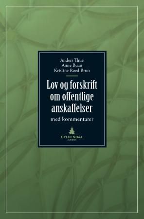 Lov og forskrift om offentlige anskaffelser : med kommentarer