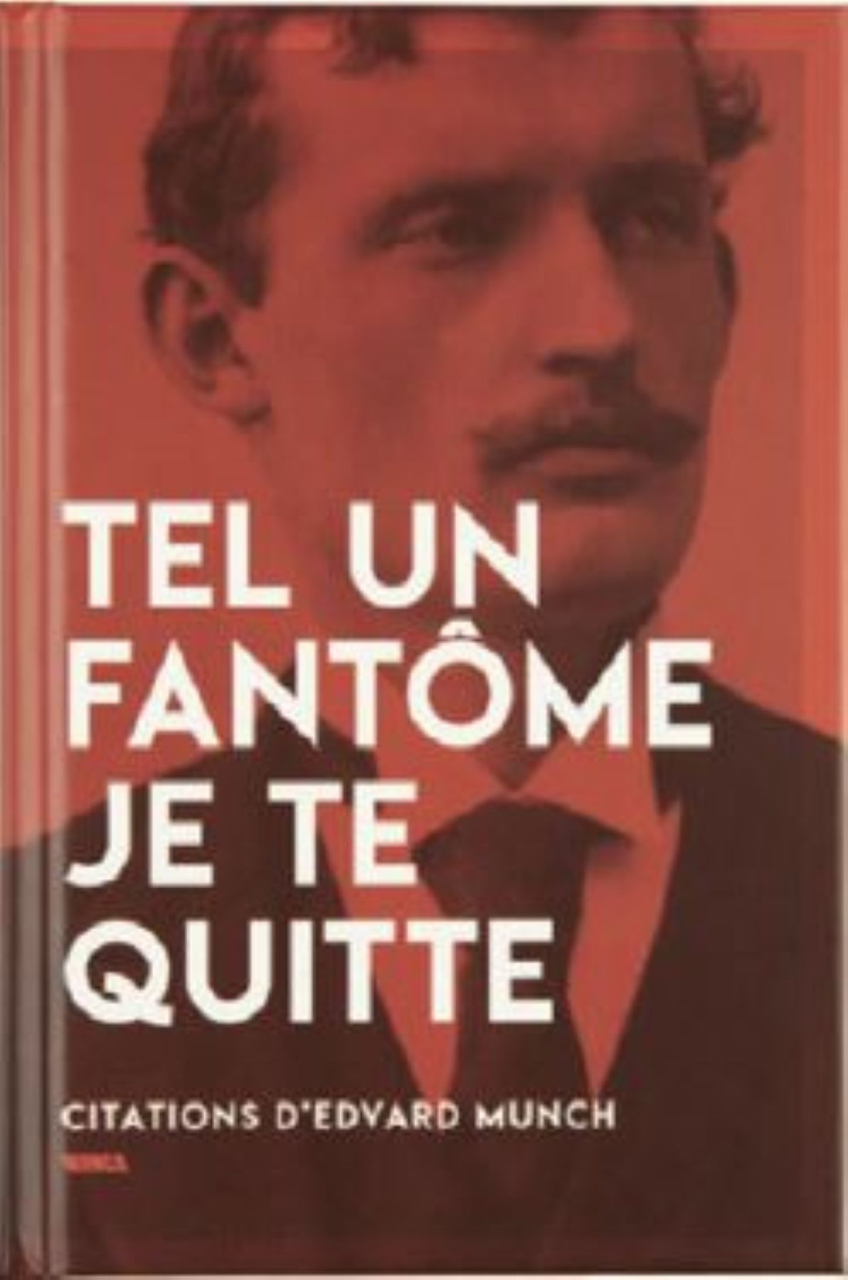 Tel un fantôme je te quitte : citations