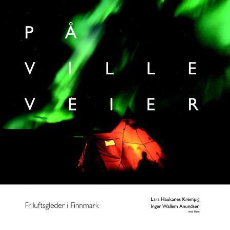 På ville veier : friluftsgleder i Finnmark