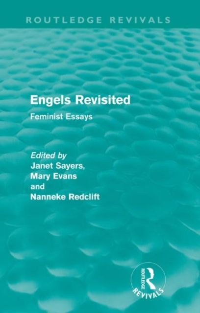 Engels Revisited (Routledge Revivals) : Feminist Essays