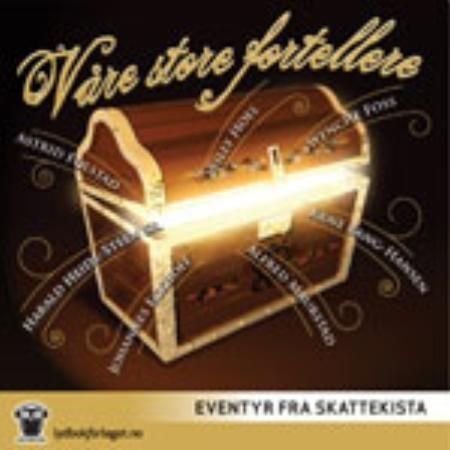 Våre store fortellere : eventyr fra skattekista