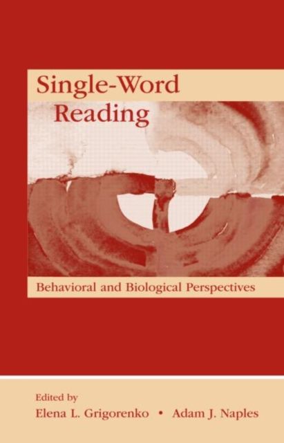 Single-Word Reading : Behavioral and Biological Perspectives