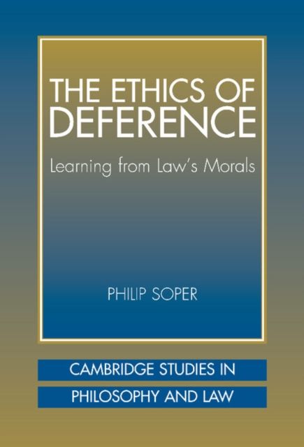 The Ethics of Deference : Learning from Law's Morals
