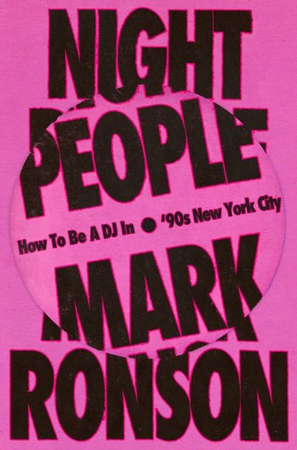 Night People : How to Be a DJ in ‘90s New York City