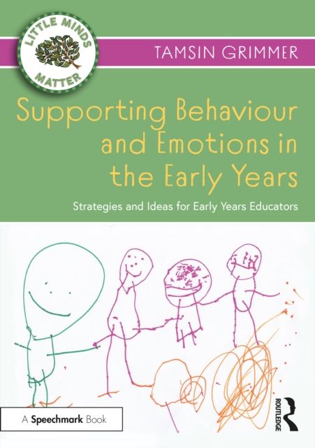 Supporting Behaviour and Emotions in the Early Years : Strategies and Ideas for Early Years Educators