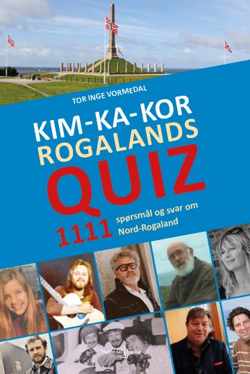Kim-ka-kor Rogalands-quiz : 1111 spørsmål og svar om Nord-Rogaland