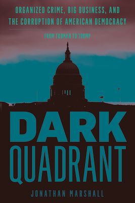Dark Quadrant : Organized Crime, Big Business, and the Corruption of American Democracy