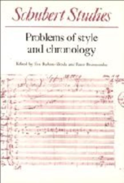 Schubert Studies : Problems of Style and Chronology
